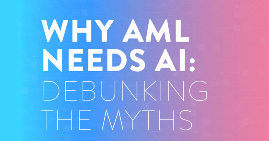 Why AML Needs AI: Debunking the Myths